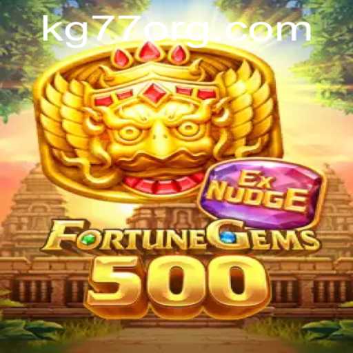 Exploring FortuneGems500: Dive into the World of KG77